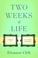 Cover of: Two Weeks of Life