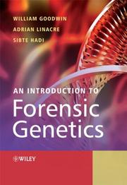 An introduction to forensic genetics by Goodwin, William Dr., William Goodwin, Adrian Linacre, Sibte Hadi