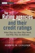 The Rating Agencies And Their Credit Ratings by Herwig Langohr