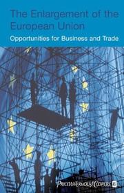 Cover of: The Enlargement of the European Union: Opportunities for Business and Trade