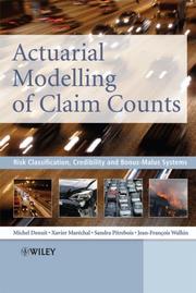 Actuarial modelling of claim counts by Michel Denuit, Xavier Marechal, Sandra Pitrebois, Jean-Francois Walhin