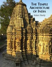The Temple Architecture of India by Adam Hardy