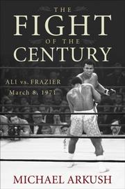 Cover of: The Fight of the Century: Ali vs. Frazier March 8, 1971