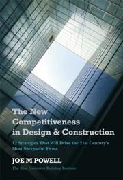 Cover of: The New Competitiveness in Design and Construction: 12 Strategies That Will Drive the 21st-Century's Most Successful Firms