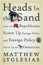 Cover of: Heads in the Sand: How the Republicans Screw Up Foreign Policy and Foreign Policy Screws Up the Democrats