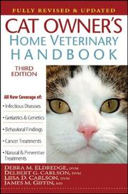 Cover of: Cat Owner's Home Veterinary Handbook, Fully Revised and Updated (Cat Owner's Home Veterinary Handbook) by Debra M., DVM Eldredge, Delbert G., DVM Carlson, Liisa D., DVM Carlson, James M., MD Giffin