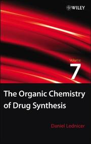 The Organic Chemistry of Drug Synthesis (Organic Chemistry Series of Drug Synthesis) by Daniel Lednicer