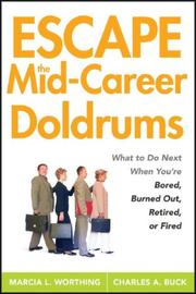 Cover of: Escape the Mid-Career Doldrums by Marcia L. Worthing, Charles A. Buck