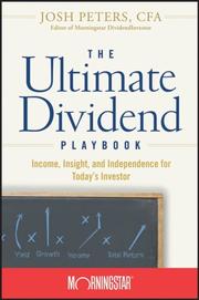 Cover of: The Ultimate Dividend Playbook: Income, Insight and Independence for Today's Investor