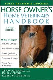 Cover of: Horse Owner's Home Veterinary Handbook by Tom Gore, Paula Gore, James M., MD Giffin