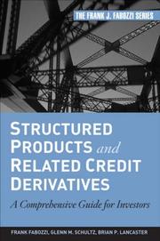 Cover of: Structured Products and Related Credit Derivatives by Brian P. Lancaster, Glenn M. Schultz, Frank J. Fabozzi