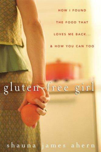 Gluten-Free Girl by Shauna James Ahern