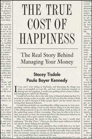 Cover of: The True Cost of Happiness: The Real Story Behind Managing Your Money