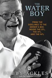 Cover of: The Water Boy: From the Sidelines to the Owner's Box: Inside the CFL, the XFL, and the NFL