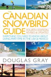 Cover of: The Canadian Snowbird Guide by Douglas Gray