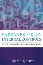 Cover of: Sarbanes-Oxley Internal Controls: Effective Auditing with AS5, CobiT, and ITIL