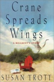 Cover of: Crane Spreads Wing: A Bigamist's Story