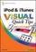 Cover of: iPod & iTunes VISUAL Quick Tips (Visual Quick Tips)