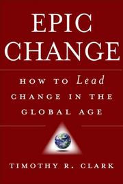Cover of: EPIC Change: How to Lead Change in the Global Age