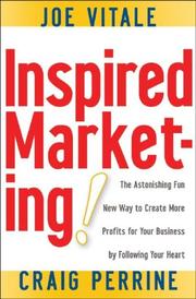 Cover of: Inspired Marketing!: The Astonishing Fun New Way to Create More Profits for Your Business by Following Your Heart