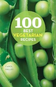 Cover of: 100 Best Vegetarian Recipes by Carol Gelles