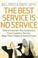 Cover of: The Best Service is No Service