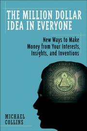 Cover of: The Million-Dollar Idea in Everyone: Easy New Ways to Make Money from Your Interests, Insights, and Inventions