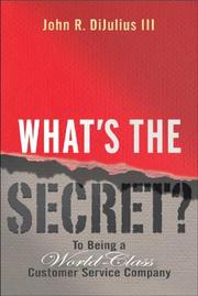 Cover of: What's the Secret: To Providing a World-Class Customer Experience