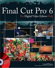 Final Cut Pro 6 For Digital Video Editors Only by Lonzell Watson