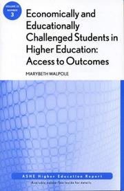 Cover of: Economically and Educationally Challenged Students in Higher Education: Access to Outcomes: ASHE Higher Education Report (J-B ASHE Higher Education Report Series (AEHE))