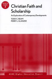 Cover of: Christian Faith and Scholarship: An Exploration of Contemporary Developments by Todd C. Ream, Perry F. Glanzer