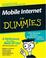 Cover of: Mobile Internet For Dummies (For Dummies (Computer/Tech))