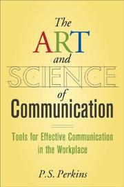 Cover of: The Art and Science of Communication: Tools for Effective Communication in the Workplace