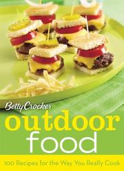 Cover of: Betty Crocker Outdoor Food: 100 recipes for the way you really cook