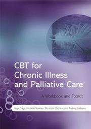 Cover of: CBT for Chronic Illness and Palliative Care by Nigel Sage, Michelle Sowden, Elizabeth Chorlton, Andrea Edeleanu, Nigel Sage, Michelle Sowden, Elizabeth Chorlton, Andrea Edeleanu