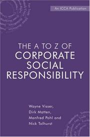 Cover of: The A to Z of Corporate Social Responsibility: A Complete Reference Guide to Concepts, Codes and Organisations