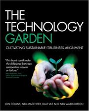 Cover of: The Technology Garden: Cultivating Sustainable IT-Business Alignment