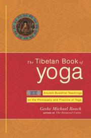 Cover of: The Tibetan book of yoga: ancient Buddhist teachings on the philosophy and practice of yoga