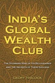 Cover of: India's Global Wealth Club: The Stunning Rise of its Billionaires and their Secrets of Success