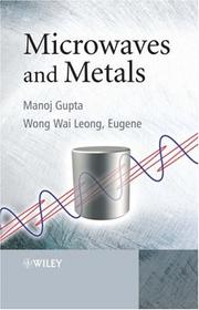 Cover of: Microwaves and Metals by Manoj Gupta, Eugene Wong Wai Leong