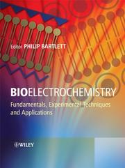 Cover of: Bioelectrochemistry: Fundamentals, Experimental Techniques and Applications