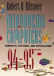 Cover of: Introducing Computers, Concepts, Systems and Applications, 1994-1995 (Introducing Computers) by Robert H. Blissmer