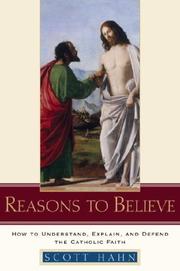 Cover of: Reasons to Believe: How to Understand, Explain, and Defend the Catholic Faith