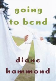 Cover of: Going to bend: a novel