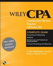 Cover of: Wiley Cpa Examination Review Practice Software 8.0: Complete Exam : Accounting and Reporting, Auditing, Business Law and Professional Responsibilities, Financial Accounting and Reporting
