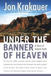 Cover of: Under the Banner of Heaven: A Story of Violent Faith