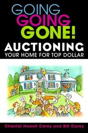 Cover of: Going Going Gone! Auctioning Your Home for Top Dollar by Chantal Howell Carey, Bill Carey