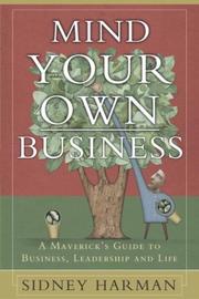 Cover of: Mind Your Own Business by Sidney Harman