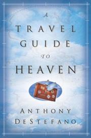 Cover of: A Travel Guide to Heaven by Anthony Destefano