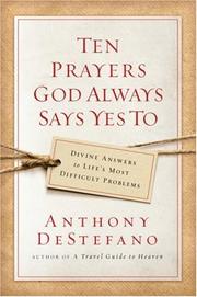 Cover of: Ten Prayers God Always Says Yes To by Anthony Destefano